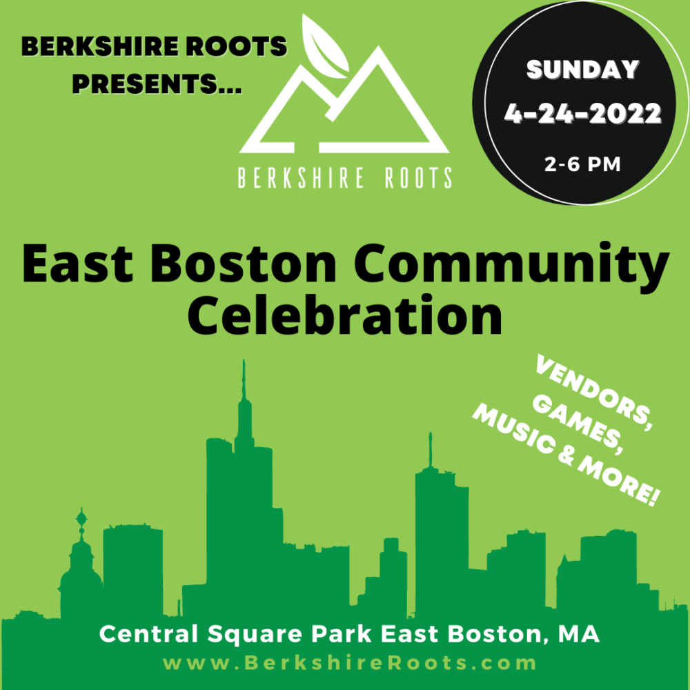 Berkshire Roots East Boston Community Celebration! Berkshire Roots